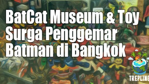 batcat museum and toy bangkok