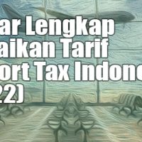 daftar lengkap kenaikan tarif airport tax indonesia 2022